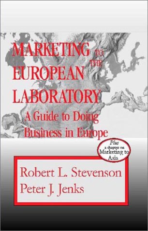 Imagen de archivo de Marketing to the European Laboratory: A Guide to Doing Business in Europe a la venta por Wonder Book