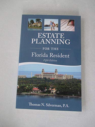 Stock image for Estate Planning for the Florida Resident: Easy to read guide to help plan your Florida estate, protect your assets, minimize tax exposure, and navigate will contests & guardianship procedures for sale by ThriftBooks-Dallas
