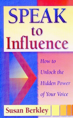 Beispielbild fr Speak to Influence : How to Unlock the Hidden Power of Your Voice zum Verkauf von Better World Books