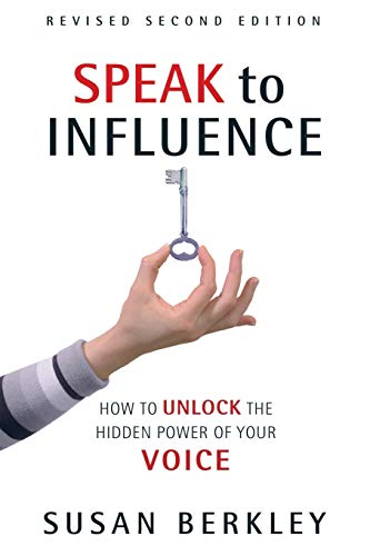 Beispielbild fr Speak to Influence: How to Unlock the Hidden Power of Your Voice zum Verkauf von WorldofBooks