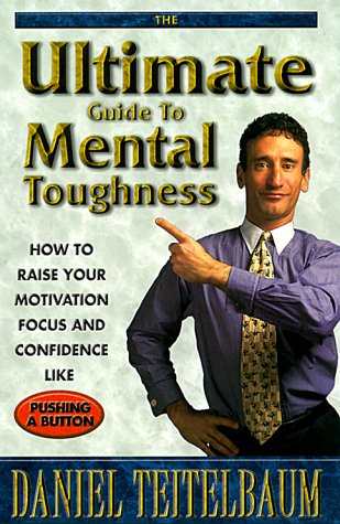 Stock image for Ultimate Guide to Mental Toughness: How to Raise Your Motivation, Focus and Confidence Like Pushing a Button for sale by Wonder Book
