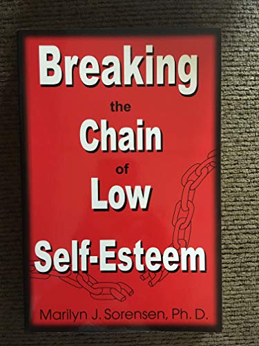9780966431506: Breaking the Chain of Low Self-Esteem