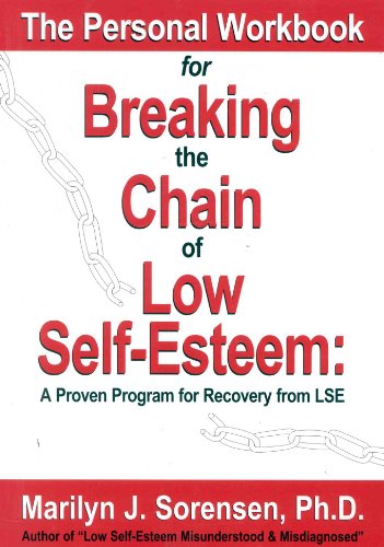 9780966431537: The Personal Workbook for Breaking the Chain of Low Self-Esteem: A Proven Program of Recovery from Lse