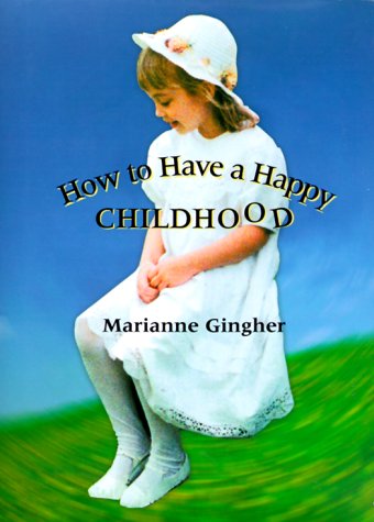 Beispielbild fr How to Have a Happy Childhood zum Verkauf von ThriftBooks-Dallas