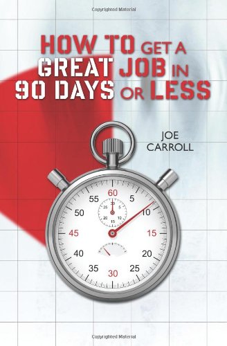 Stock image for How to Get a Great Job in 90 Days or Less for sale by Better World Books