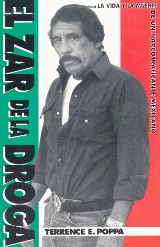 Stock image for El Zar de La Droga: La Vida y La Muerte de Un Narcotraficante Mexicano for sale by ThriftBooks-Atlanta