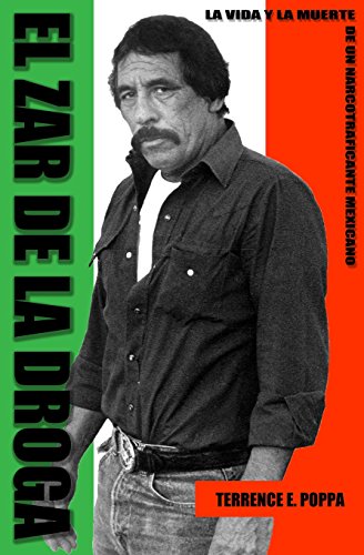 Stock image for El zar de la droga: La vida y la muerte de un narcotraficante Mexicano (Spanish Edition) for sale by GF Books, Inc.