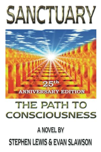 Beispielbild fr Sanctuary: The Path to Consciousness: 25th Anniversary Edition zum Verkauf von Books Unplugged