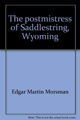 Imagen de archivo de The postmistress of Saddlestring, Wyoming a la venta por Books From California