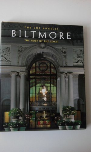 9780966445404: The Los Angeles Biltmore: The Host of the Coast