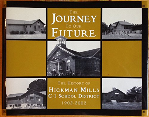 The journey to our future: The history of Hickman Mills C-1 school district 1902-2002