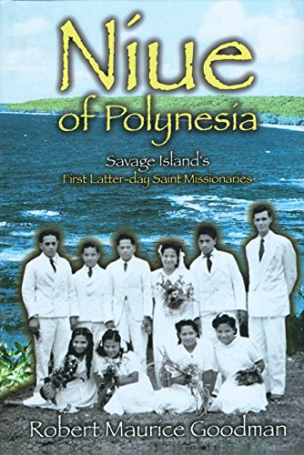 Stock image for Niue of Polynesia: Savage Island's First Latter-Day Saint Missionaries for sale by SecondSale