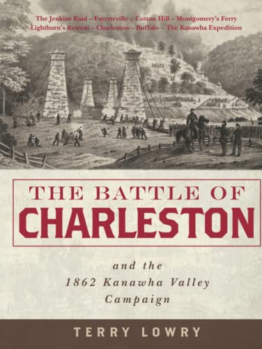 Stock image for The Battle of Charleston and the 1862 Kanawha Valley Campaign for sale by HPB-Diamond