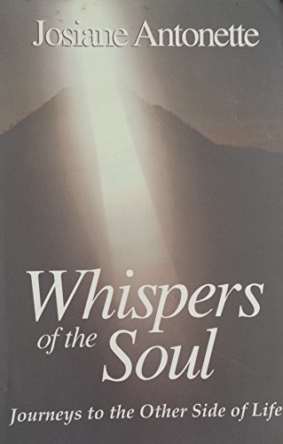 Imagen de archivo de Whispers of the Soul: Journeys to the Other Side of Life a la venta por Decluttr