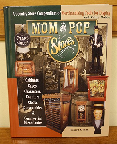 Beispielbild fr Mom and pop stores: A country store compendium of merchandising tools for display and value guide zum Verkauf von Gulf Coast Books