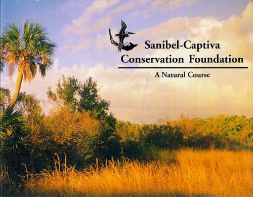 Stock image for Sanibel Captiva Conservation Foundation: A Natural Course for sale by Half Price Books Inc.