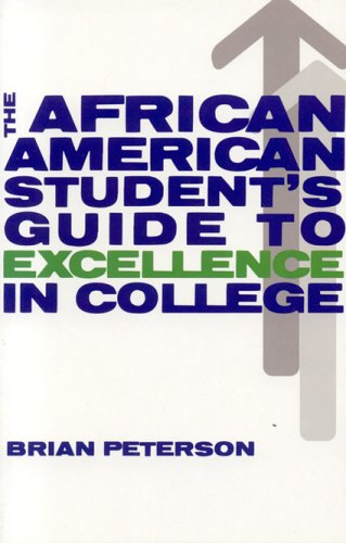 Stock image for The African American Students Guide to Excellence in College for sale by Better World Books