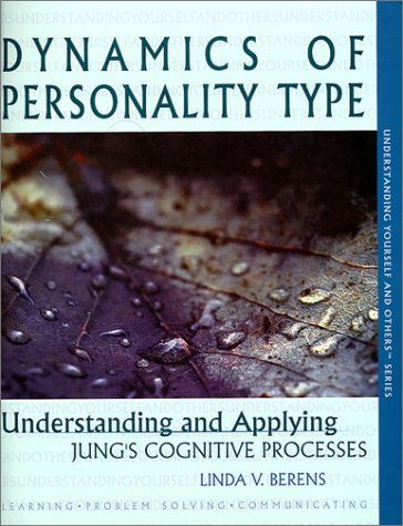 Beispielbild fr Dynamics of Personality Type : Understanding and Applying Jung's Cognitive Processes zum Verkauf von Better World Books