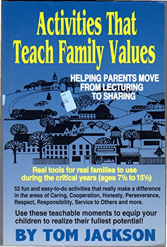 Imagen de archivo de Activities That Teach Family Values: Helping Parents Move from Lecturing to Sharing a la venta por ThriftBooks-Atlanta
