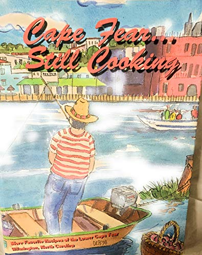 Stock image for Cape Fear Still Cooking: More Favorite Recipes of the Lower Cape Fear, Wilmington, North Carolina for sale by HPB-Red