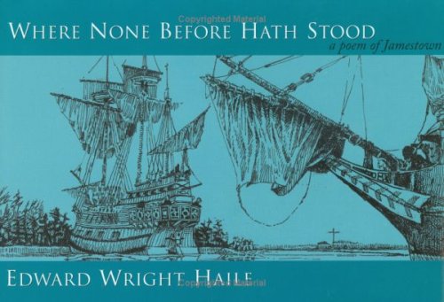 Stock image for Where None Before Hath Stood : A Poem of Jamestown for sale by Better World Books