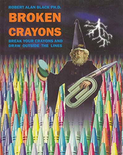 Beispielbild fr Broken Crayons: Break Your Crayons and Draw Outside the Lines zum Verkauf von ThriftBooks-Dallas