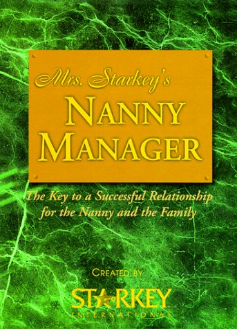 9780966480702: Mrs. Starkey's Nanny Manager