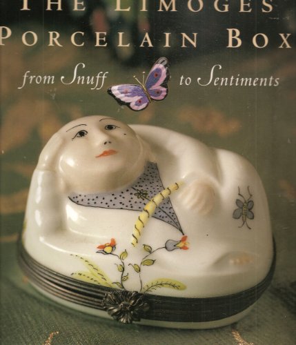 Beispielbild fr The Limoges Porcelain Box: From Snuff to Sentiments zum Verkauf von Argosy Book Store, ABAA, ILAB