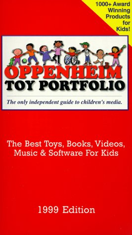 Imagen de archivo de Oppenheim Toy Portfolio: The Best Toys, Books, Videos, Music & Software for Kids a la venta por 2Vbooks