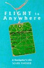 Flight to Anywhere: A Navigator's Life (9780966483208) by Farmer, Mark