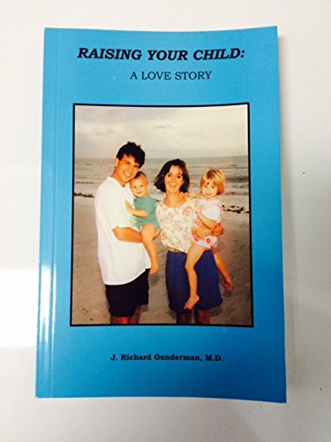Stock image for Raising Your Child: A Love Story for sale by ThriftBooks-Atlanta