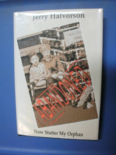 Imagen de archivo de Abandoned : Now Stutter My Orphan a la venta por Books From California