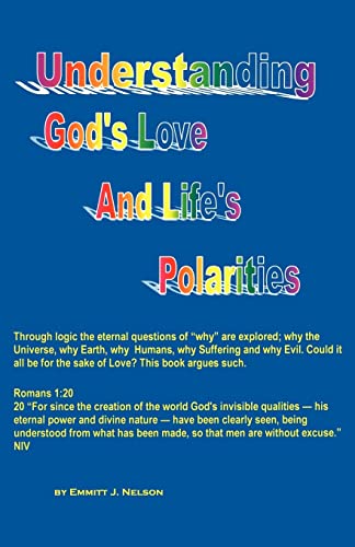 Understanding God's Love and Life's Polarities (9780966489699) by Nelson, Emmitt J