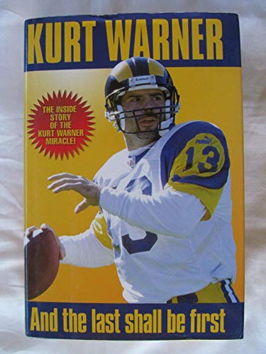 Stock image for Kurt Warner: And the Last Shall Be First for sale by SecondSale