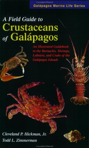 A field guide to crustaceans of Galapagos (9780966493238) by Cleveland P. Hickman Jr.; Todd L. Zimmerman