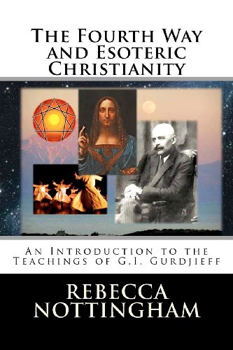 Imagen de archivo de The Fourth Way and Esoteric Christianity (Gurdjieff and the Fourth Way Teachings) a la venta por Half Price Books Inc.