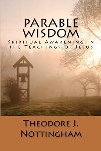 Beispielbild fr Parable Wisdom: Spiritual Awakening in the Teachings of Jesus (The Inner Meaning of the Teachings of Jesus) zum Verkauf von Books Unplugged