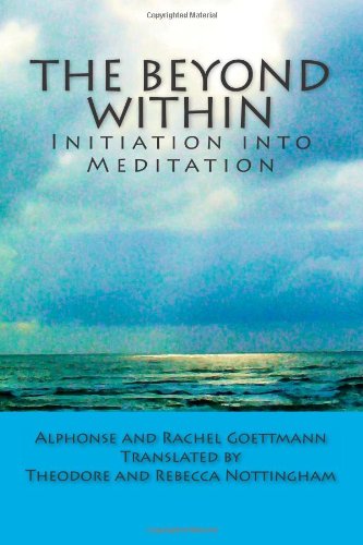 Stock image for The Beyond Within: Initiation into Meditation for sale by ThriftBooks-Atlanta