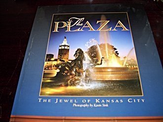 Stock image for The Plaza: The Jewel of Kansas City for sale by Books of the Smoky Mountains