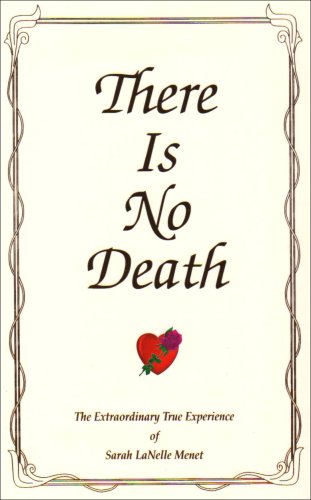 Stock image for There Is No Death: The Extraordinary True Experience of Sarah LaNelle Menet for sale by KuleliBooks