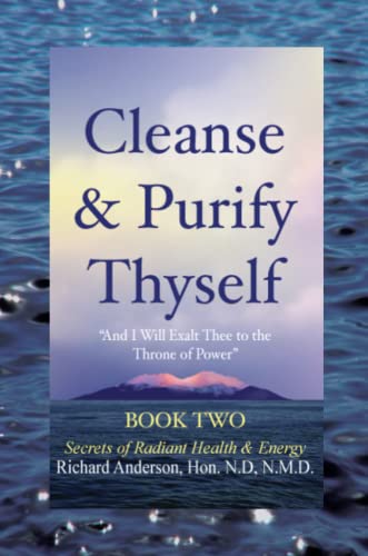 9780966497328: Cleanse & Purify Thyself, Book 2: Secrets of Radiant Health & Energy