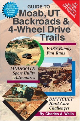 Stock image for Guide to Moab, UT Backroads & 4-Wheel Drive Trails for sale by SecondSale