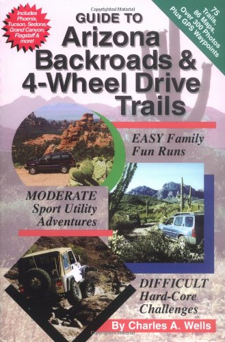 Imagen de archivo de Guide to Arizona Backroads & 4-Wheel Drive Trails a la venta por HPB Inc.