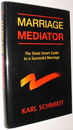 Stock image for Marriage Mediator: The Street Smart Guide to a Successful Marriage for sale by Hay-on-Wye Booksellers