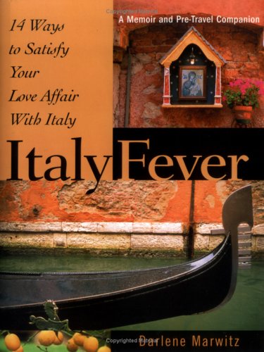 Stock image for Italy Fever : 14 Ways to Satisfy Your Love Affair with Italy for sale by Better World Books