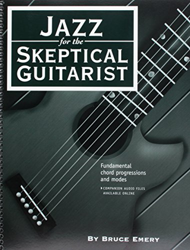 Beispielbild fr Jazz for the Skeptical Guitarist - Fundamental Chord Progressions and Modes zum Verkauf von New Legacy Books