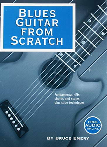 Beispielbild fr Blues Guitar from Scratch - Fundamental Riffs, Chords and Scales zum Verkauf von Goodwill Books