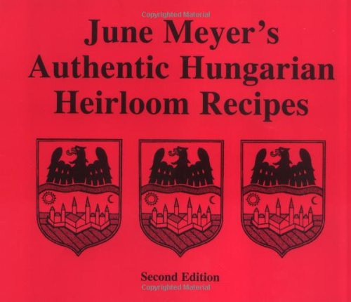 Beispielbild fr June Meyer*s Authentic Hungarian Heirloom Recipes zum Verkauf von dsmbooks