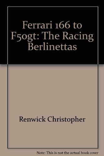 Stock image for Ferrari 166 to F50 Gt: the Racing Berlinettas for sale by Daedalus Books