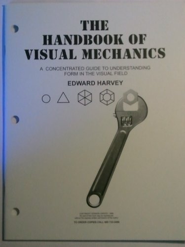 Stock image for The Handbook of Visual Mechanics : A Concentrated Guide to Understanding Form in the Visual Field for sale by Wonder Book
